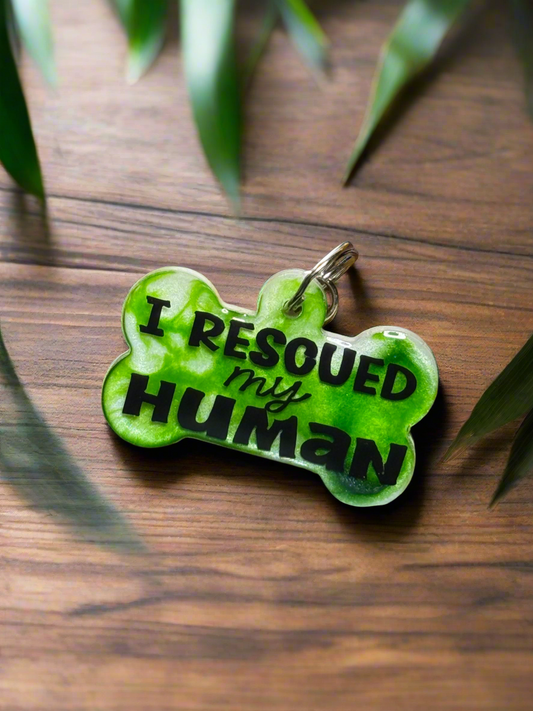 "I rescued my human" Dog Tag
